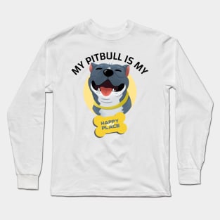 My Pitbull Is My Happy Place Long Sleeve T-Shirt